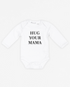 Hug Your Mama | Bodysuit Long Sleeve