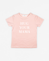 Hug Your Mama | Tee