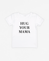 Hug Your Mama | Tee